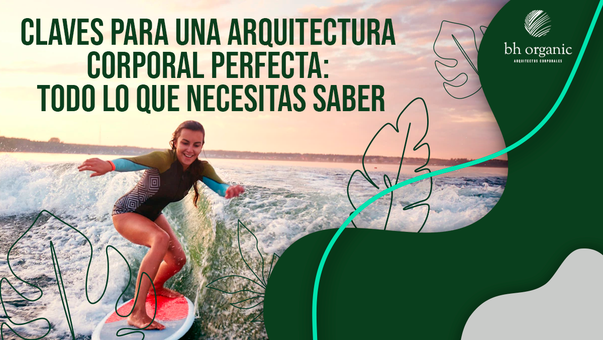 Claves para una arquitectura corporal perfecta: todo lo que necesitas saber