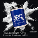 Naked Creatine Monohidrato Puro 1KG - 200 Porciones | Sin Sabores ni Aditivos | Máximo Rendimiento Deportivo | bhorganic